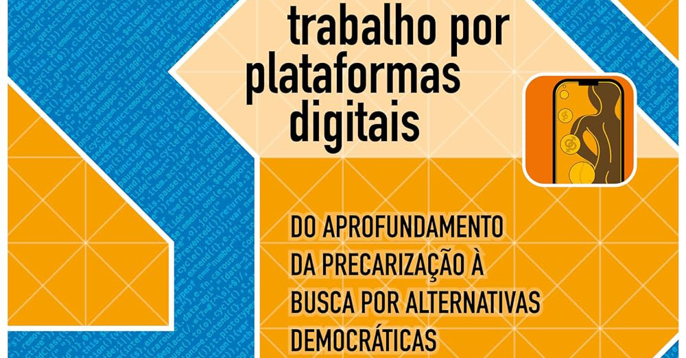 Trabalho por Plataformas Digitais [Platform Labour]